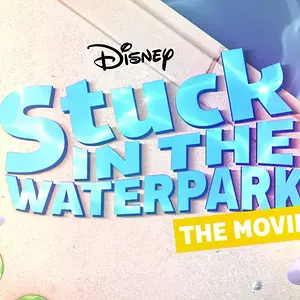 Stuck In The Waterpark - The Movie